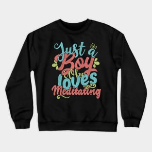 Just A Boy Who Loves Meditating Gift graphic Crewneck Sweatshirt